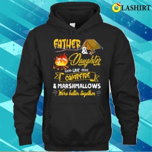 Dad Daughter Like Campfire And Marshmallows Camping Funny Camp T shirt 3