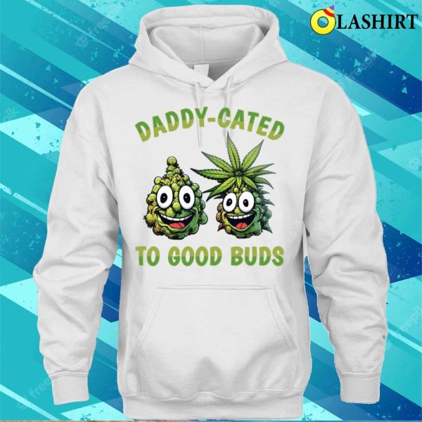 Dad T-shirt, Weed Dad Stoner Pot Lover Good Buds Funny Cannabis Marijuana T-shirt