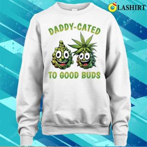 Dad T-shirt, Weed Dad Stoner Pot Lover Good Buds Funny Cannabis Marijuana T-shirt 3 Dad T shirt Weed Dad Stoner Pot Lover Good Buds Funny Cannabis Marijuana T shirt 4