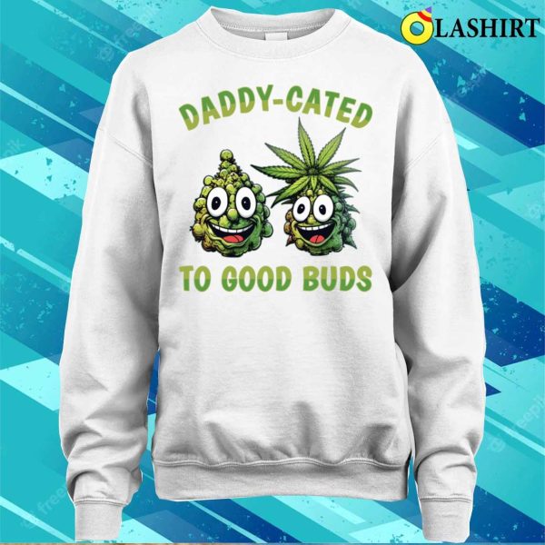 Dad T-shirt, Weed Dad Stoner Pot Lover Good Buds Funny Cannabis Marijuana T-shirt