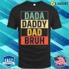 Dada Daddy Dad Bruh Fathers Day Vintage Funny T-shirt