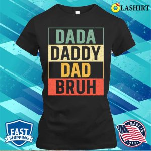 Dada Daddy Dad Bruh Fathers Day Vintage Funny T-shirt 1 Dada Daddy Dad Bruh Fathers Day Vintage Funny T shirt 2