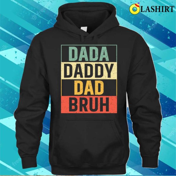 Dada Daddy Dad Bruh Fathers Day Vintage Funny T-shirt