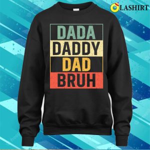 Dada Daddy Dad Bruh Fathers Day Vintage Funny T-shirt 3 Dada Daddy Dad Bruh Fathers Day Vintage Funny T shirt 4