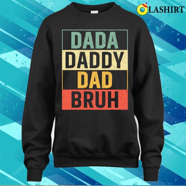 Dada Daddy Dad Bruh Fathers Day Vintage Funny T-shirt