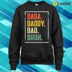 Dada Daddy Dad Father Bruh Funny Fathers Day Vintage T-shirt 3 Dada Daddy Dad Father Bruh Funny Fathers Day Vintage T shirt 4