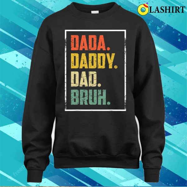 Dada Daddy Dad Father Bruh Funny Fathers Day Vintage T-shirt