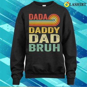 Dada Daddy Dad Father Bruh Funny T shirt Dada Daddy Dad Father Bruh Funny Fathers Day Vintage T shirt 4