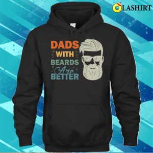Dads With Beards Are Better Vintage Funny Fathers Day Joke T shirt 3