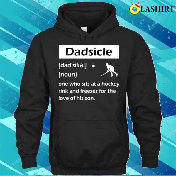 Dadsicle Funny Hockey Dad Sicle Definition Man Tee T-shirt