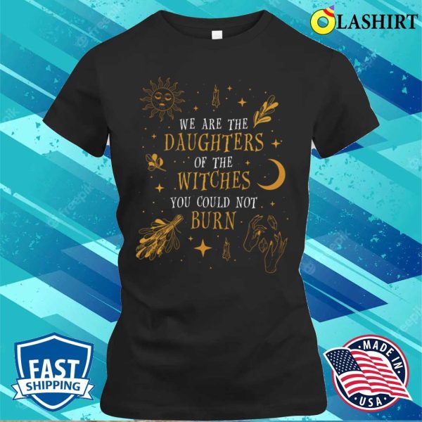 Daughters Of The Witches Funny Wicca Gift T-shirt