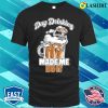 Day Drinking Made Me Do It Funny Beer Gift T-shirt