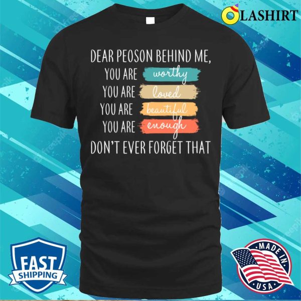 Dear Person Behind Me Funny T-shirt