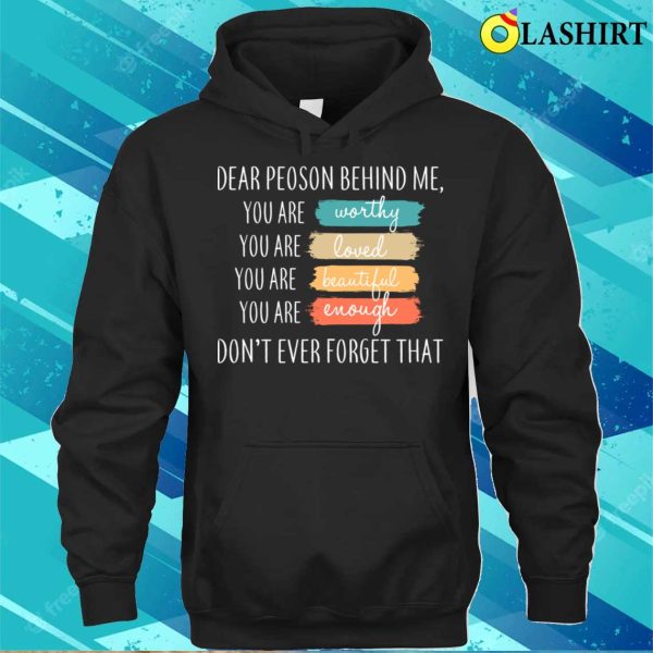 Dear Person Behind Me Funny T-shirt