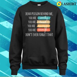 Dear Person Behind Me Funny T shirt 4