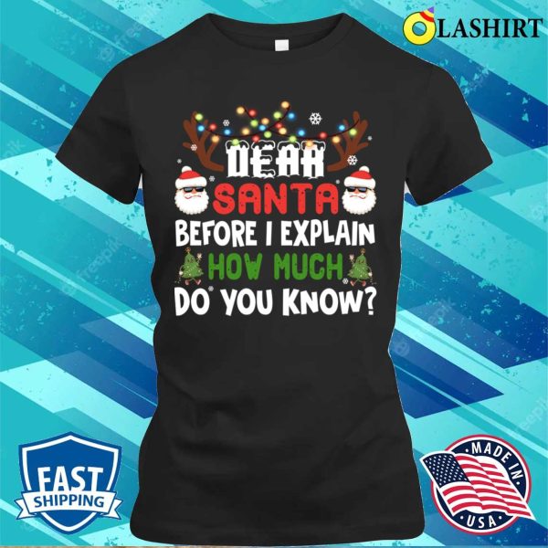 Dear Santa Before I Explain How Much Do You Know, Christmas Lights Pajamas T-shirt