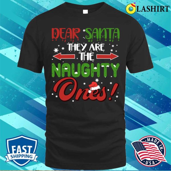 Dear Santa They Are The Naughty Ones Christmas Santa Hat Pajamas T-shirt