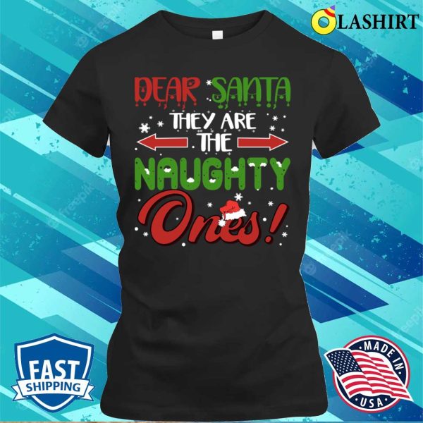 Dear Santa They Are The Naughty Ones Christmas Santa Hat Pajamas T-shirt