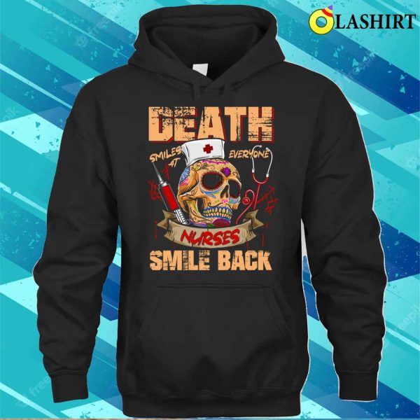 Death Smiles At Everyone Nurses Smile Back Funny Halloween T-shirt