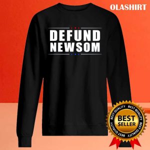 Defund Newsom Funny Political California Governor T shirt 2