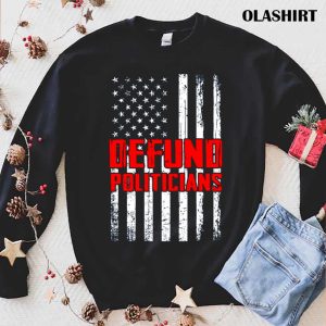 Defund Politicians America Flag T shirt 1