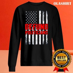 Defund Politicians America Flag T shirt 2