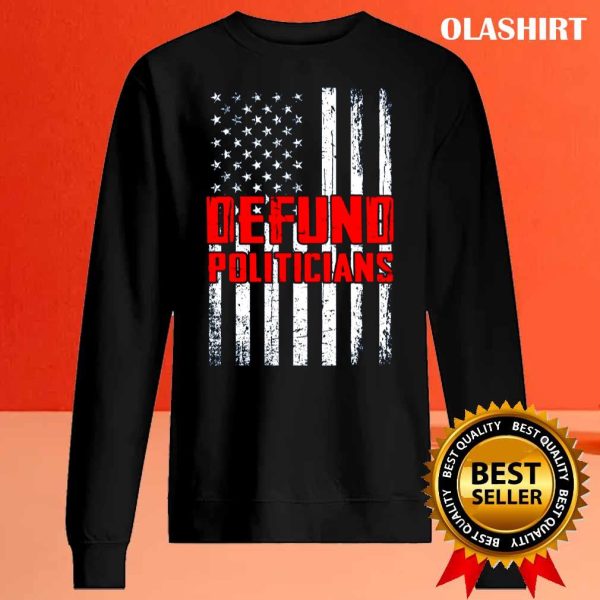 Defund Politicians America Flag T-shirt