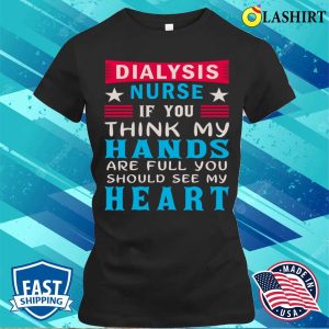 Dialysis Nurse Shirt, Dialysis Nurse Funny Shirt 1 Dialysis Nurse Shirt Dialysis Nurse Funny Shirt 2