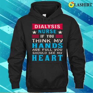 Dialysis Nurse Shirt, Dialysis Nurse Funny Shirt 2 Dialysis Nurse Shirt Dialysis Nurse Funny Shirt 3