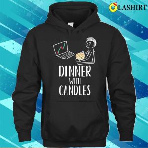 Dinner With Candles Funny Forex Candlesticks Chart Trader T shirt 3