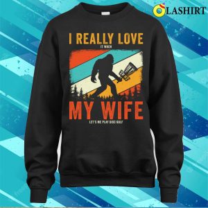Disc Golf T shirt I Really Love My Wife Funny Disc Golf Frisbee Golf T shirt 4
