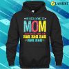 Discount My Nickname Is Mom Full Name Mom Mom Mom Mother’s Day Funny T-shirt