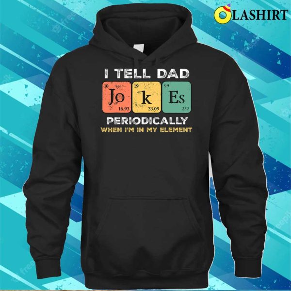 Discount Vintage I Tell Dad Jokes Periodically Funny Father’s Day T-shirt