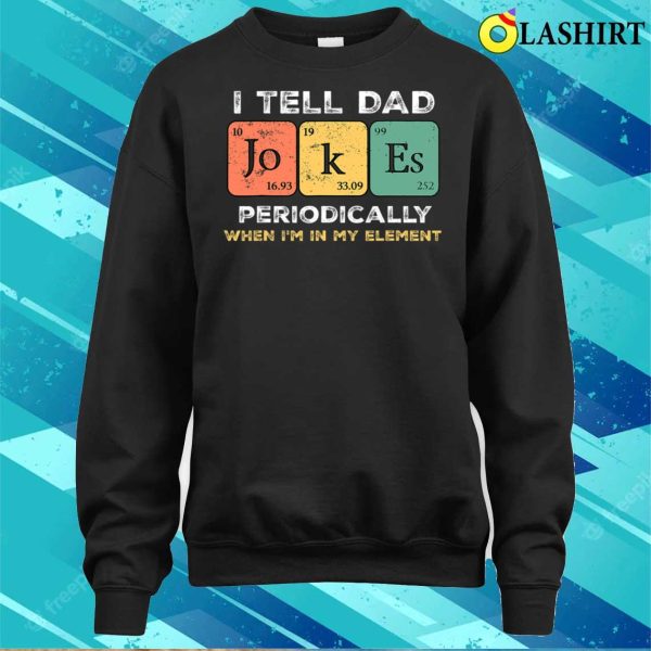 Discount Vintage I Tell Dad Jokes Periodically Funny Father’s Day T-shirt