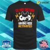 Do Not Disturb Gaming Mode Activated Funny Gamer T-shirt
