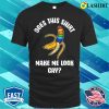 Does This Make Me Look Gay T-shirt, Does This Shirt Make Me Look Gay Funny Gay Gift T-shirt