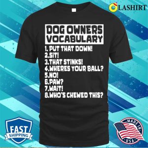 Dog Owners Lovers Vocabulary Funny Dogs Commands Phrases T shirt 1