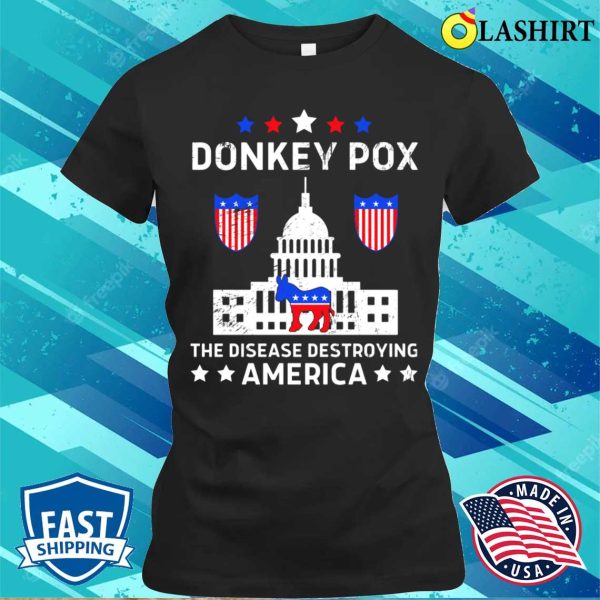 Donkey Pox The Disease Destroying America Funny Anti Biden T-shirt