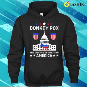 Donkey Pox The Disease Destroying America Funny Anti Biden T shirt 3