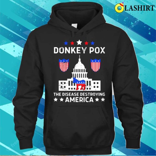 Donkey Pox The Disease Destroying America Funny Anti Biden T-shirt