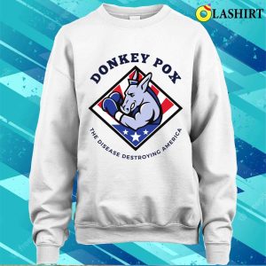 Donkey Pox The Disease Destroying America Funny T shirt 3
