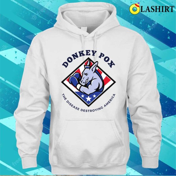 Donkey Pox The Disease Destroying America Funny T-shirt