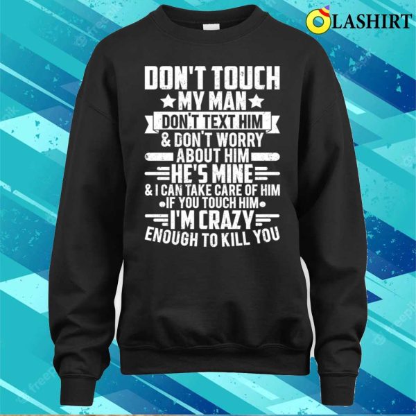 Don’t Touch My Man Funny Wife T-shirt