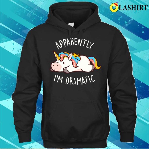 Drama T-shirt, Apparently I’m Dramatic – Cute Funny Unicorn Gift T-shirt