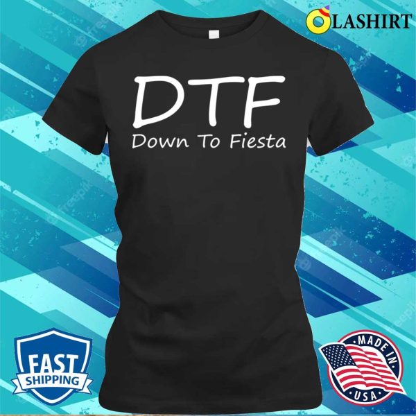 Dtf Down To Fiesta Funny Group Beach Vacation T-shirt