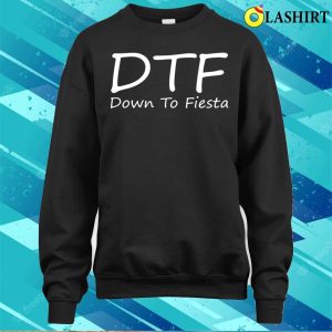 Dtf Down To Fiesta Funny Group Beach Vacation T-shirt 3 Dtf Down To Fiesta Funny Group Beach Vacation T shirt 4
