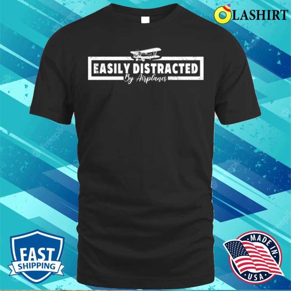 Easily Distracted By Airplanes Funny Pilot Slogan Saying For Airplane Lover Vintage T-shirt