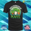 Easily Distracted By Plants Funny Garden Gardening T-shirt