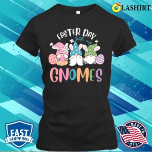 Easter Day T-shirt, Funny Easter Day With My Gnomes T-shirt 1 Easter Day T shirt Funny Easter Day With My Gnomes T shirt 2