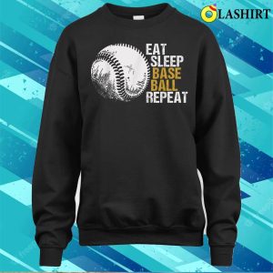 Eat Sleep Baseball Repeat Baseball Player Funny Baseball Men T shirt 4